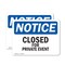 Signmission Closed For Private Event OSHA Notice Sign, Vinyl Decal, 14in W x 10in L, 2PK OS-2PACK-NS-D-1014-L-10675 - alternate 1